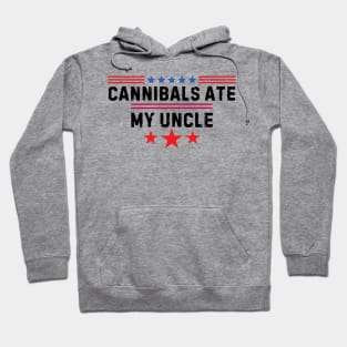 Cannibals Ate My Uncle Biden Trump Saying Funny 2024 USA Flag Hoodie